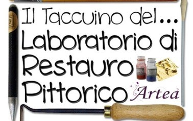 Parte la seconda rubrica <strong>Artea</strong>. Il Taccuino del “Laboratorio di Restauro Pittorico”