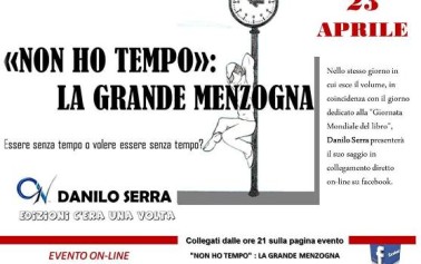 «Non ho tempo»: La grande menzogna, il libro di Danilo Serra