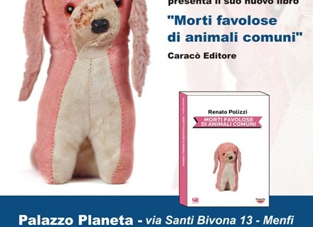 <strong>Menfi</strong>: Presentazione del libro “Morti favolose di animali comuni” di Renato Polizzi