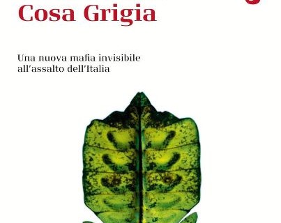 <strong>Cosa Grigia</strong>, una nuova mafia invisibile all’assalto dell’Italia