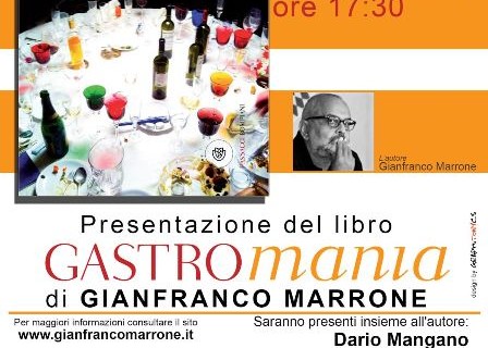 Presentazione libro “Gastromania” di <strong>Gianfranco Marrone</strong>